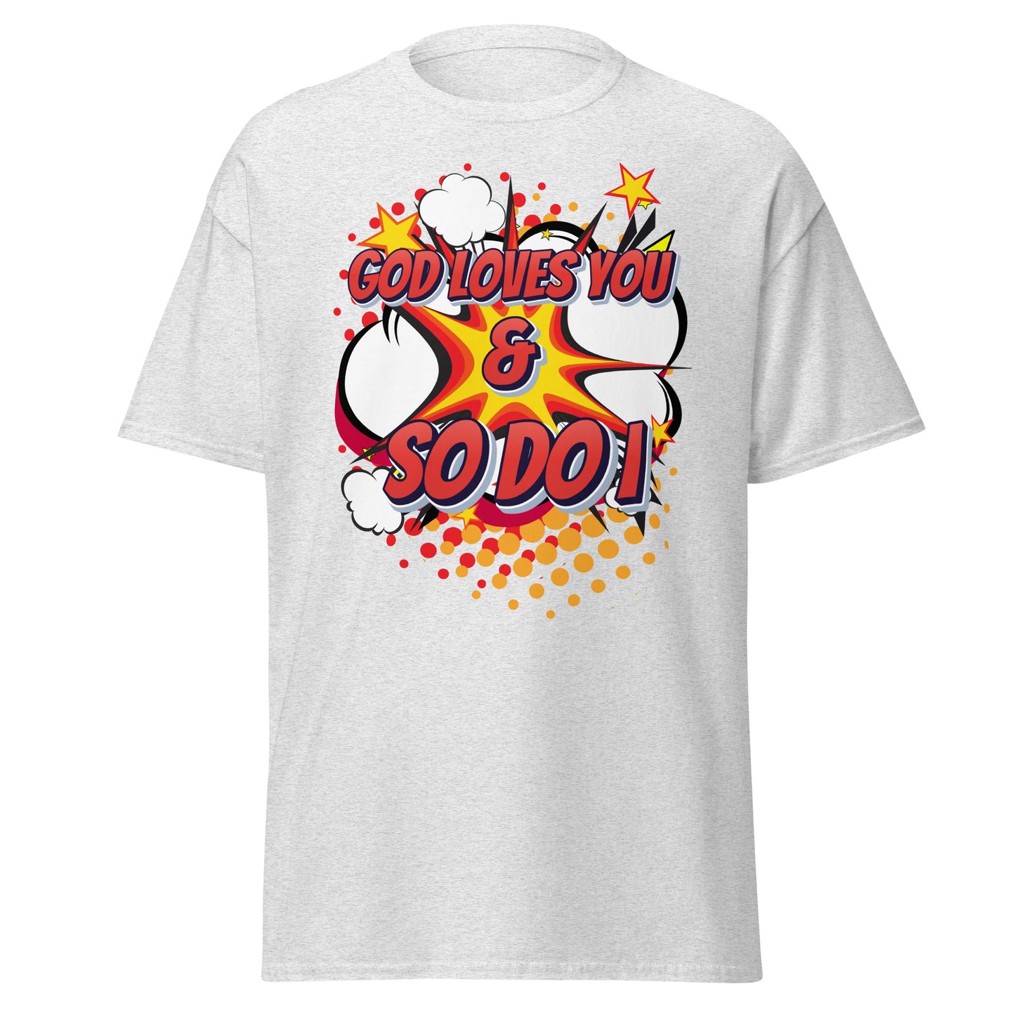 "God Loves You & So Do I" - Unisex classic tee