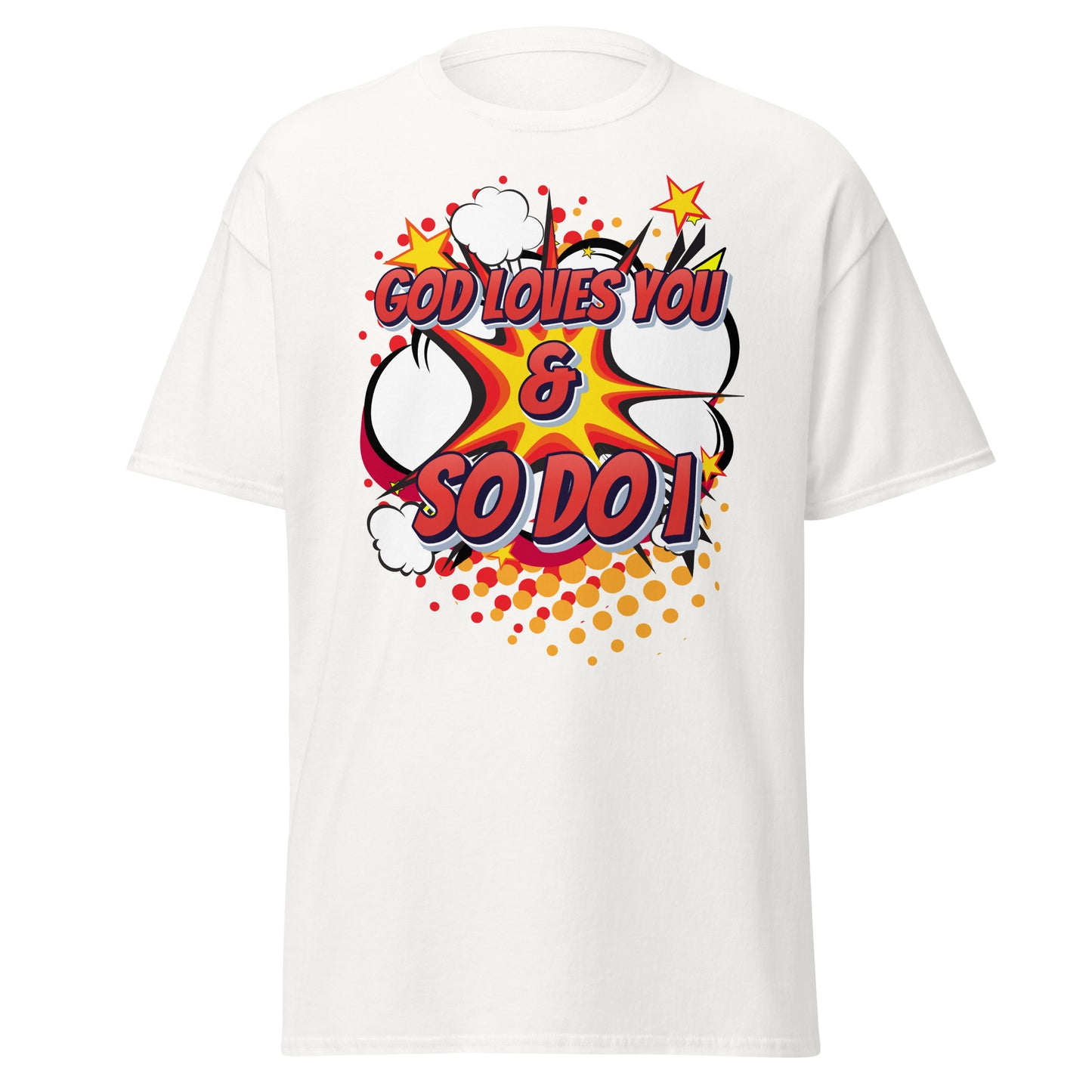 "God Loves You & So Do I" - Unisex classic tee