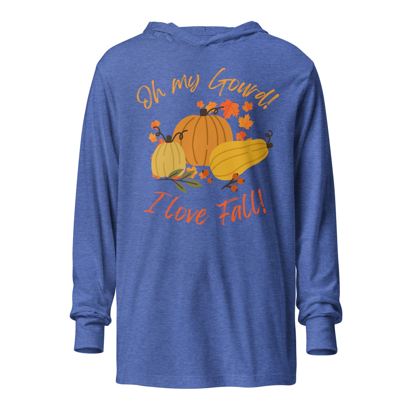 "Oh My Gourd! I Love Fall!" - Hooded long-sleeve tee