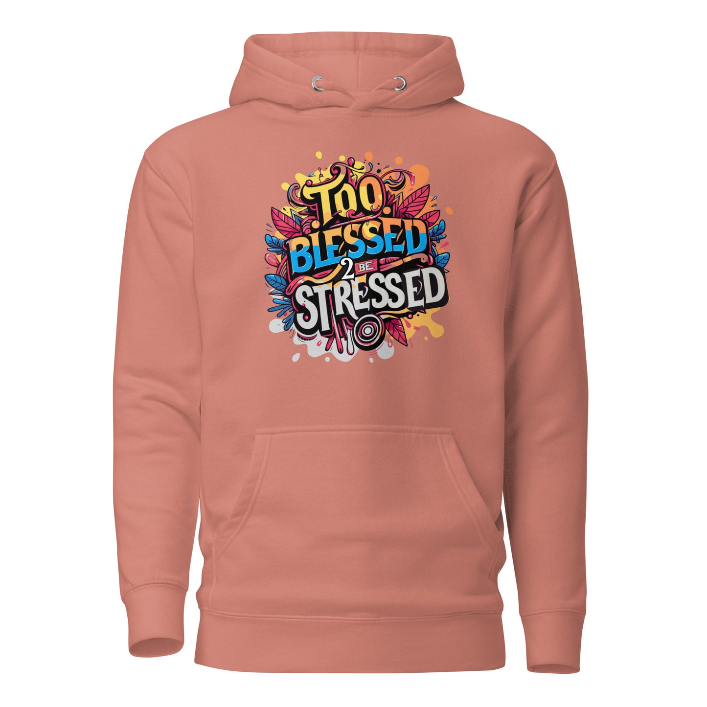 "Too Blessed To Be Stressed" - Unisex Hoodie