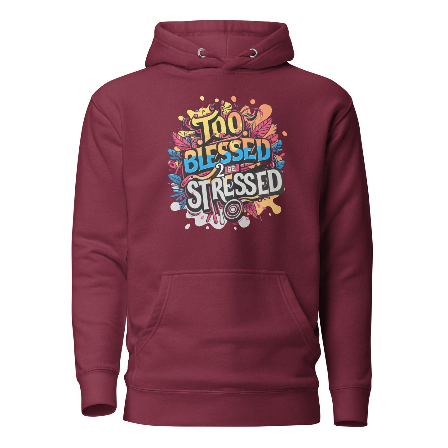 "Too Blessed To Be Stressed" - Unisex Hoodie