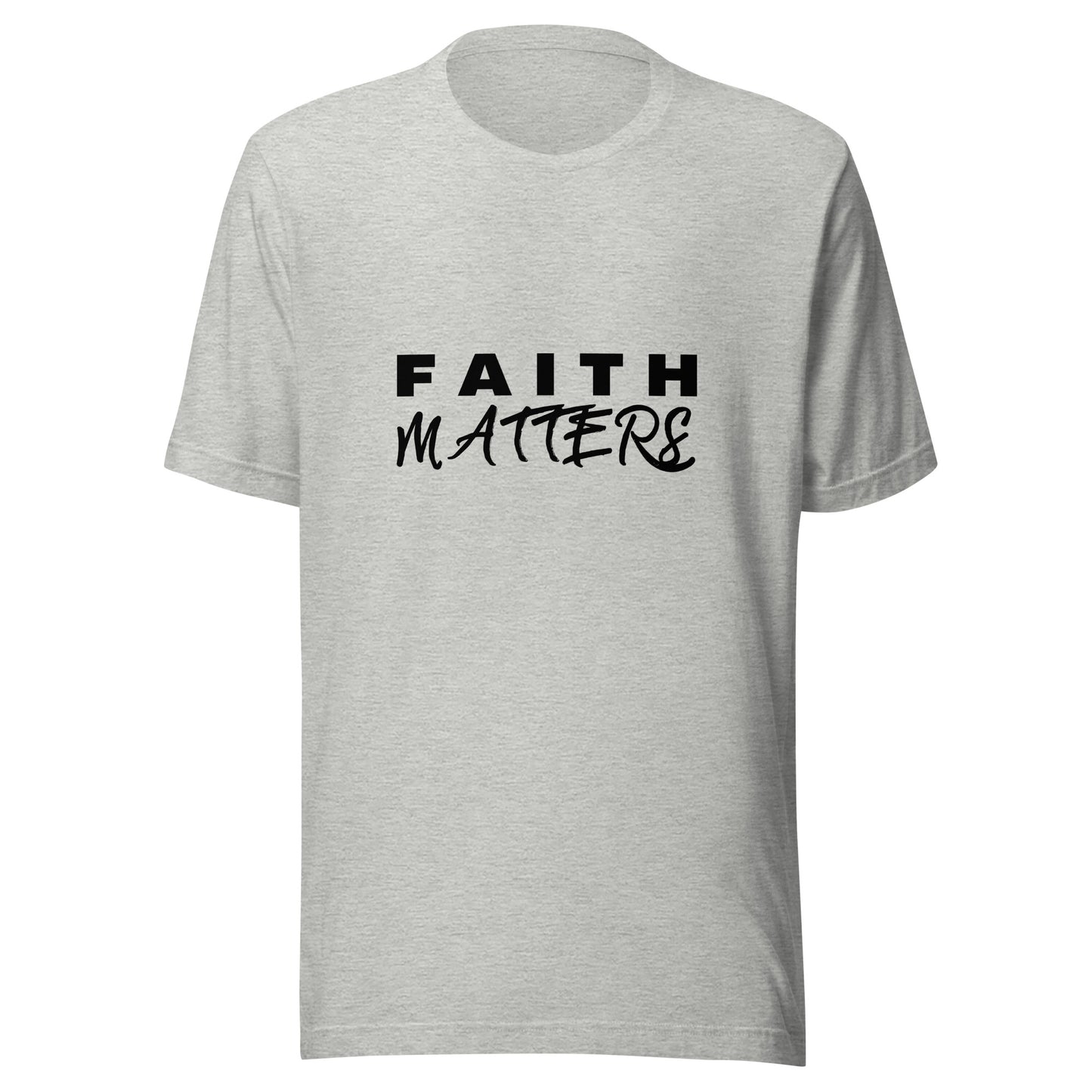 "Faith Matters" - Unisex t-shirt