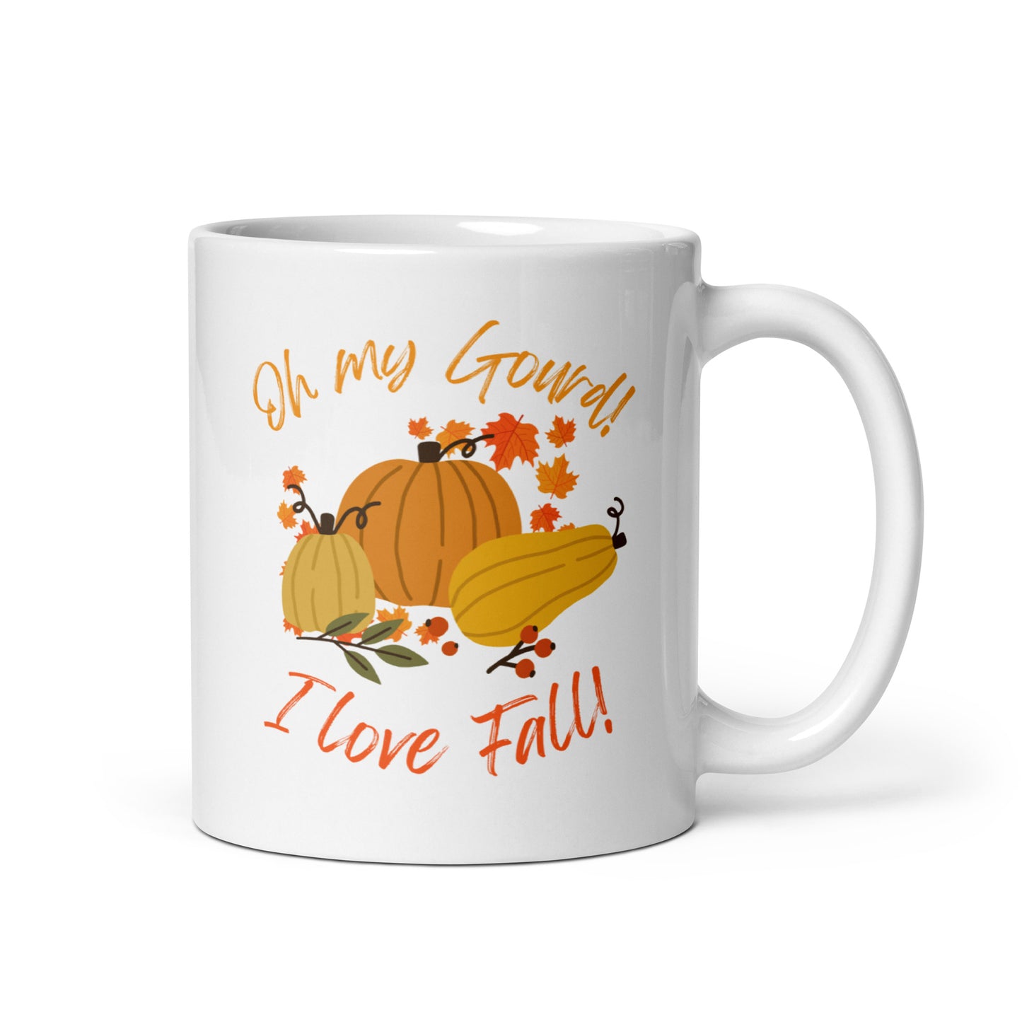 "Oh My Gourd! I Love Fall!" - White glossy mug