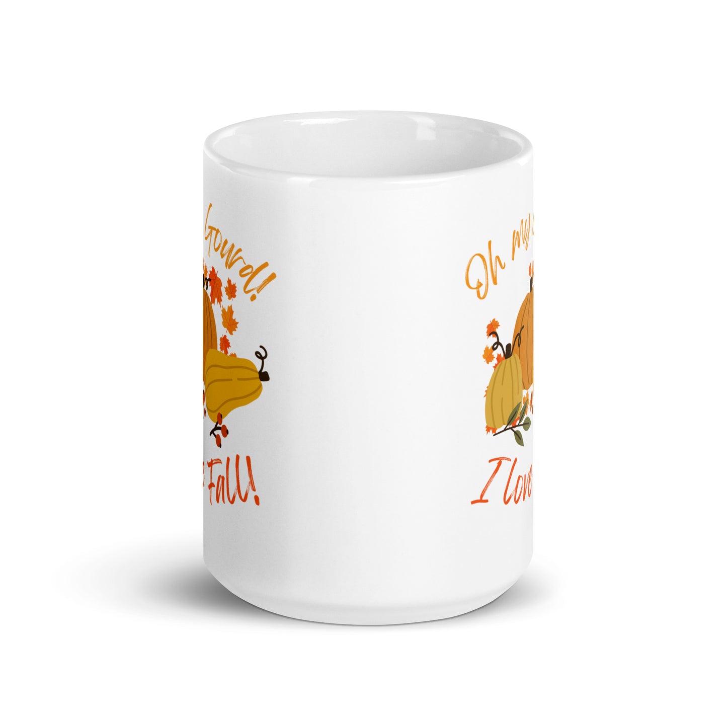 "Oh My Gourd! I Love Fall!" - White glossy mug