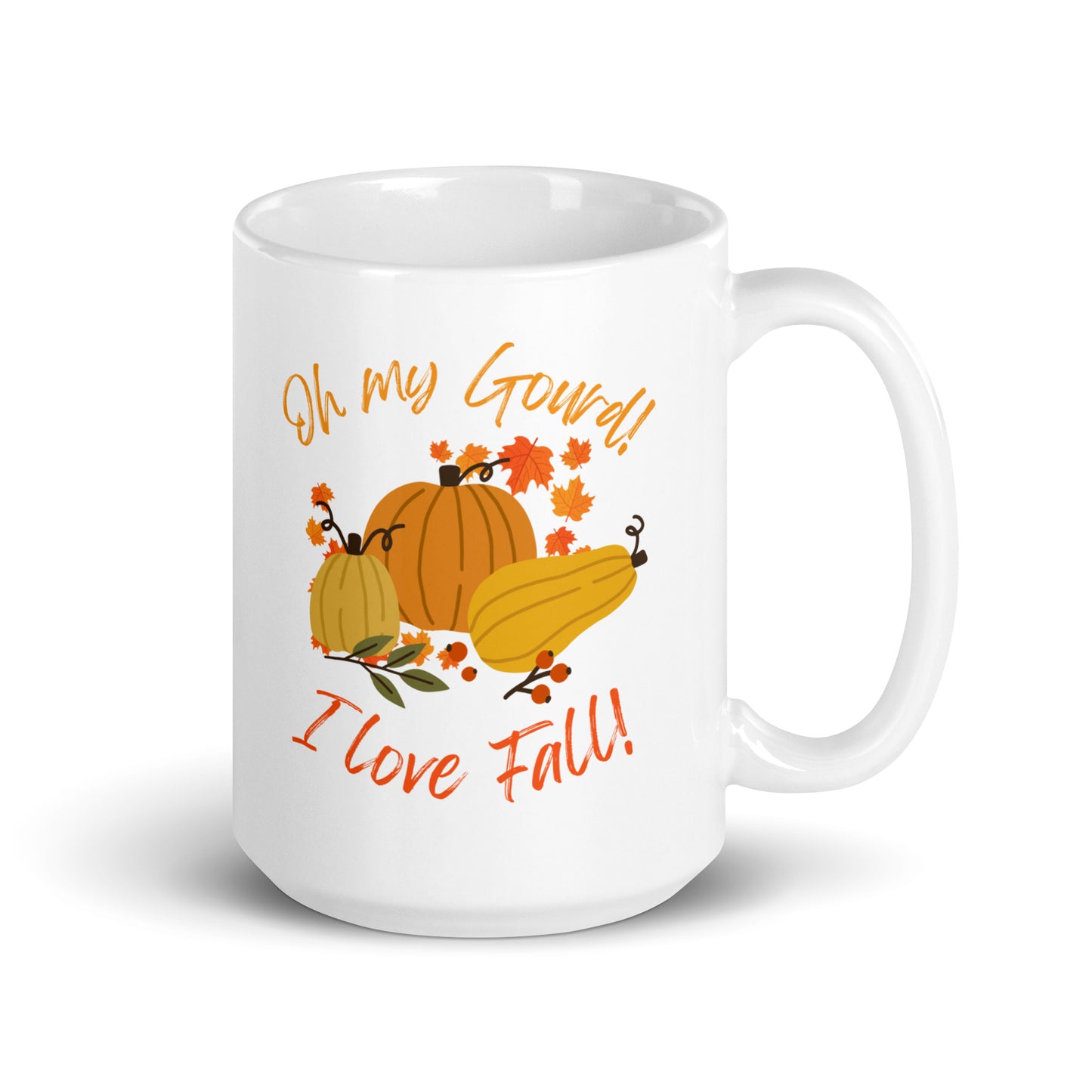 "Oh My Gourd! I Love Fall!" - White glossy mug