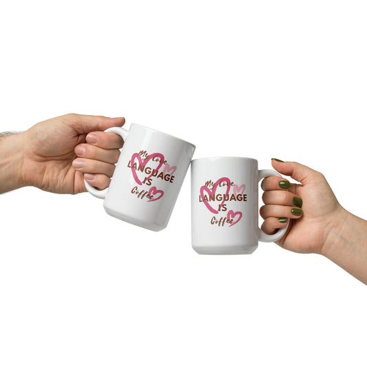 "Coffee is my Love language" - White glossy mug