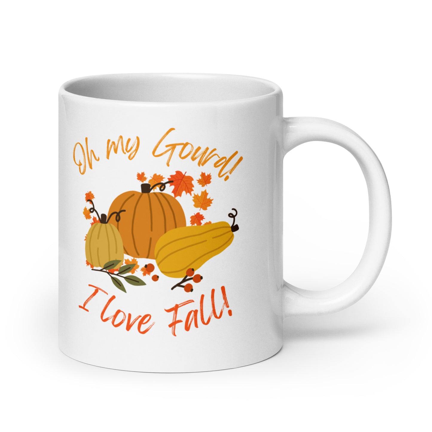 "Oh My Gourd! I Love Fall!" - White glossy mug